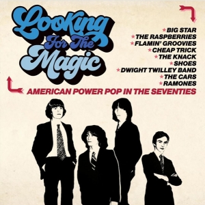 Looking For The Magic (American Power Pop In The Seventies)』